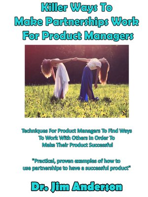 cover image of Killer Ways to Make Partnerships Work For Product Managers